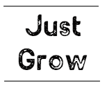 Just Grow